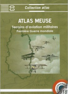 Atlas des terrains d’aviation militaires de la Première Guerre mondiale - Département de la Meuse