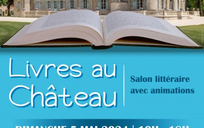 Livres au Château – salon littéraire avec animations – Dimanche 5 mai 2024